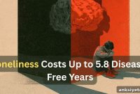 Study: Loneliness Costs Nearly Six Years of Good Health